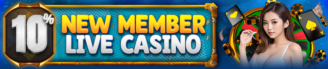 BONUS NEW MEMBER LIVE CASINO 10%